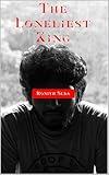 The Loneliest King