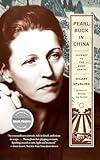 Pearl Buck in China: Journey to The Good Earth