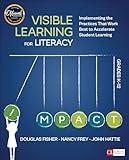 Visible Learning for Literacy, Grades K-12: Implementing the Practices That Work Best to Accelerate Student Learning (Corwin Literacy)