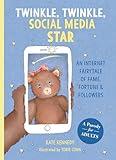 Twinkle, Twinkle, Social Media Star: An Internet Fairytale of Fame, Fortune and Followers