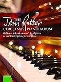 The John Rutter Christmas Piano Album: 8 of his best-loved seasonal choral pieces in new transcriptions for solo piano