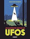 An Illustrated History of UFOs