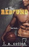 On The Rebound: An Enemies-to-Lovers Sports Romance (Steinbeck U)