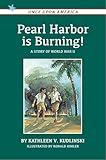 Pearl Harbor Is Burning!: A Story of World War II (Once Upon America)