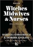 Witches, Midwives, and Nurses: A History of Women Healers (Contemporary Classics)