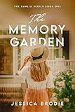 The Memory Garden: A Contemporary Small-Town Christian Novel (The Dahlia Series Book 1)