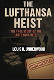 THE LUFTHANSA HEIST: The True Story of the Lufthansa Heist