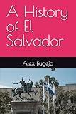 A History of El Salvador (World Histories)