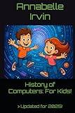 History of Computers: For Kids! (Updated for 2025!)