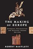 The Making of Europe: Conquest, Colonization and Cultural Change, 950-1350