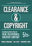 Clearance & Copyright: Everything You Need to Know for Film, Television, and Other Creative Content