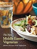 The New Middle Eastern Vegetarian: Modern Recipes from Veggiestan