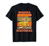 Buddha Material - Zen Spirituality Buddhism Buddhist T-Shirt