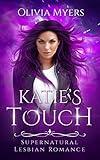 Supernatural Lesbian Romance: Katie’s Touch (F/F Gay LGBT Fantasy) (Contemporary Paranormal Romance)