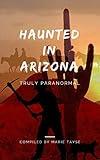 Haunted In Arizona (Truly Paranormal Book 3)