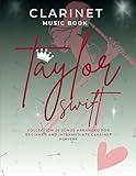 Taylor Swift Clarinet Music Book: Collection 25 Songs Arranged for Beginner and Intermediate Clarinet Players