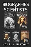 Biographies of Scientists: Albert Einstein, Isaac Newton, Galileo Galilei, Charles Darwin, Michael Faraday