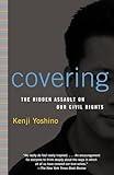 Covering: The Hidden Assault on Our Civil Rights