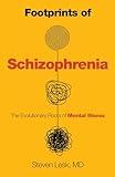 Footprints of Schizophrenia: The Evolutionary Roots of Mental Illness