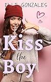 Kiss The Boy: A Sweet YA Romance (First Kiss Shorts Book 2)