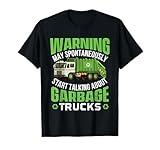 May Start Talking About Garbage Trucks - Waste Management T-Shirt