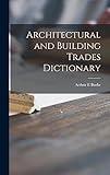 Architectural and Building Trades Dictionary