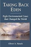 Taking Back Eden: Eight Environmental Cases that Changed the World