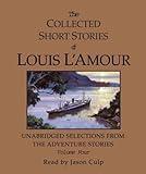 By Louis L'Amour The Collected Short Stories of Louis L'Amour: Unabridged Selections from the Adventure Stories: Volu (Abridged) [Audio CD]