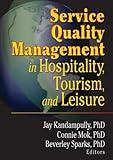 Service Quality Management in Hospitality, Tourism, and Leisure