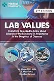 Lab Values: Everything You Need to Know about Laboratory Medicine and its Importance in the Diagnosis of Diseases: Second Edition