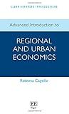 Advanced Introduction to Regional and Urban Economics (Elgar Advanced Introductions series)
