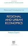 Advanced Introduction to Regional and Urban Economics (Elgar Advanced Introductions series)