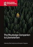 The Routledge Companion to Libertarianism (Routledge International Handbooks)