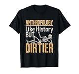 Forensic Anthropology Biological Physical Funny Dirtier T-Shirt