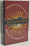 Our Own Backyard: The United States in Central America, 1977-1992