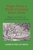 Pages From a Welsh Cunning Man's Book: Magic and Fairies in Nineteenth-Century Wales