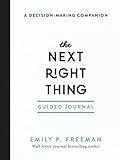 The Next Right Thing Guided Journal: A Decision-Making Companion