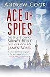 Ace of Spies: The True Story of Sidney Reilly (Revealing History (Paperback))