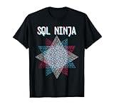 SQL Ninja Database Query Data Geek. DB Programming Developer T-Shirt