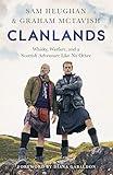 Clanlands: Whisky, Warfare, and a Scottish Adventure Like No Other