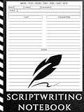 Scriptwriting Notebook: Screenplay Writing Journal To Keep Record Of Date, Time, Location, Title, Cast, Character, Scene ǀ Perfect Gifts For Script Writers ǀ 8.5’’x 11’’ 120 Pages