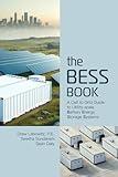 The BESS Book: A Cell to Grid Guide to Utility-Scale Battery Energy Storage Systems