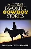 All-Time Favorite Cowboy Stories (Dover Literature: Short Stories)