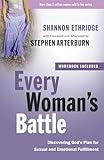 Every Woman's Battle: Discovering God's Plan for Sexual and Emotional Fulfillment (The Every Man Series)