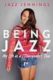 Being Jazz: My Life as a (Transgender) Teen