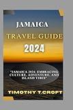 JAMAICA 2024: "Jamaica 2024: Embracing Culture, Adventure, and Island Vibes"