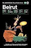 The Monocle Travel Guide to Beirut: The Monocle Travel Guide Series (Monocle Travel Guide, 30)