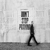 Don’t Stop Praying