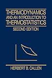 Thermodynamics and an Introduction to Thermostatistics