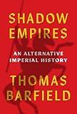 Shadow Empires: An Alternative Imperial History